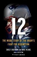 12 The Inside Story Of Tom Bradys Season Casey Sherman And Da
