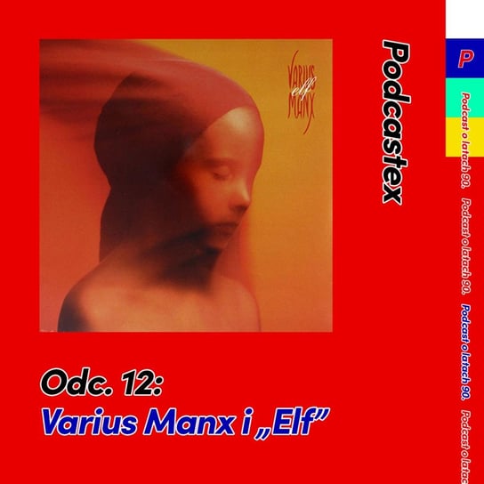 #12 Varius Manx i „Elf” - Podcastex o latach 90 - podcast Witkowski Mateusz, Przybyszewski Bartek