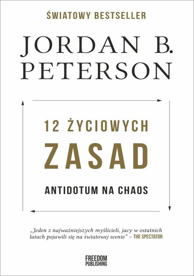 12 życiowych zasad. Antidotum na chaos Peterson Jordan B.