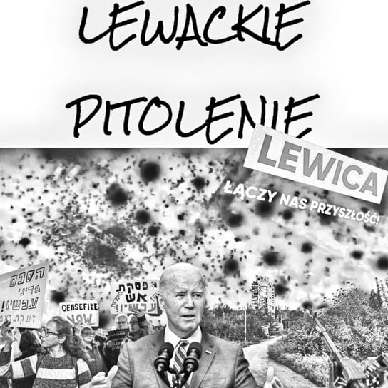 #120 Lewackie Pitolenie o wojnach i polityce - Lewackie Pitolenie - podcast Oryński Tomasz orynski.eu
