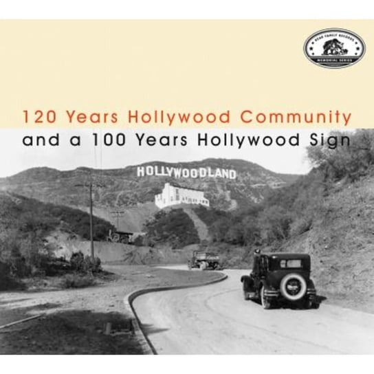 120 Years Hollywood Community and a 100 Years Hollywood Sign Various Artists