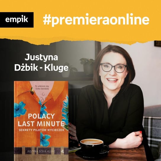 #122 Justyna Dżbik-Kluge - Empik #premieraonline - podcast Borowiecka Katarzyna, Dżbik-Kluge Justyna