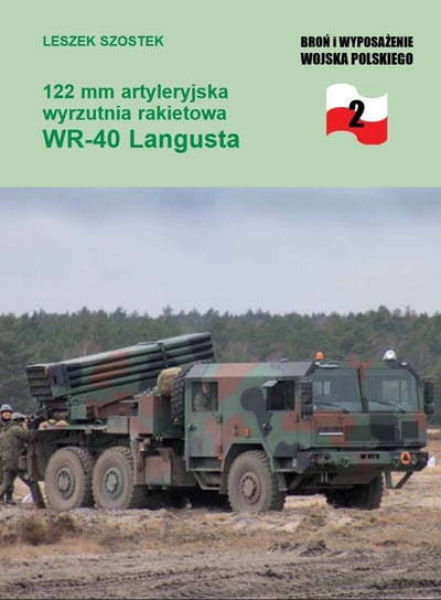 122 mm artyleryjska wyrzutnia rakietowa WR 40 Langusta Szostek Leszek