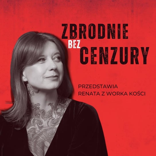 #123 Gra w morderstwo: "Będę Cię kochać na zawsze i pięć dni dłużej" - Renata z Worka Kości - podcast Renata Kuryłowicz