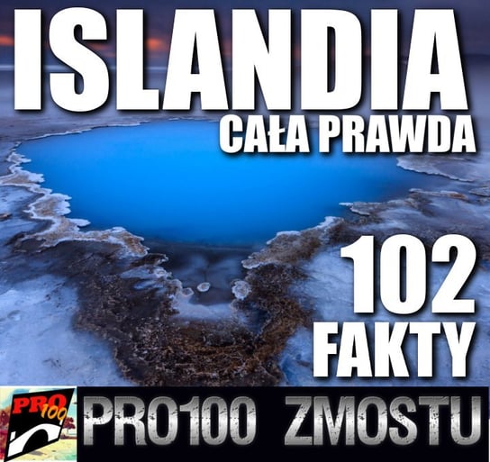 #123 Islandia – 102 fakty - Pro100 Zmostu - podcast Sobolewski Michał