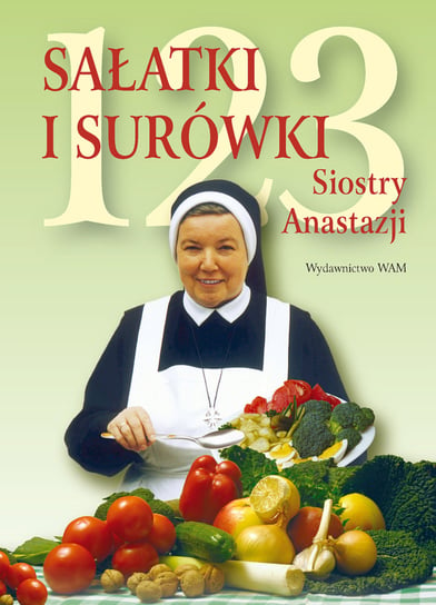 123 sałatki i surówki siostry Anastazji Pustelnik Anastazja