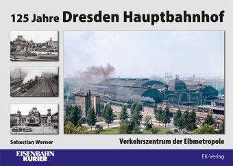 125 Jahre Dresden Hauptbahnhof Ek-Verlag