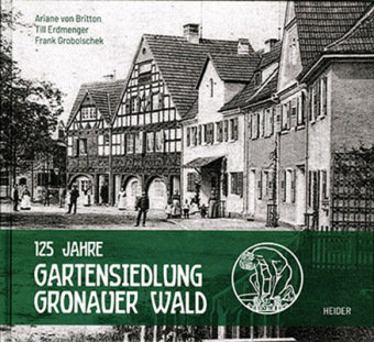 125 Jahre Gartensiedlung Gronauer Wald Heider