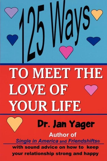 125 Ways to Meet the Love of Your Life Yager Jan