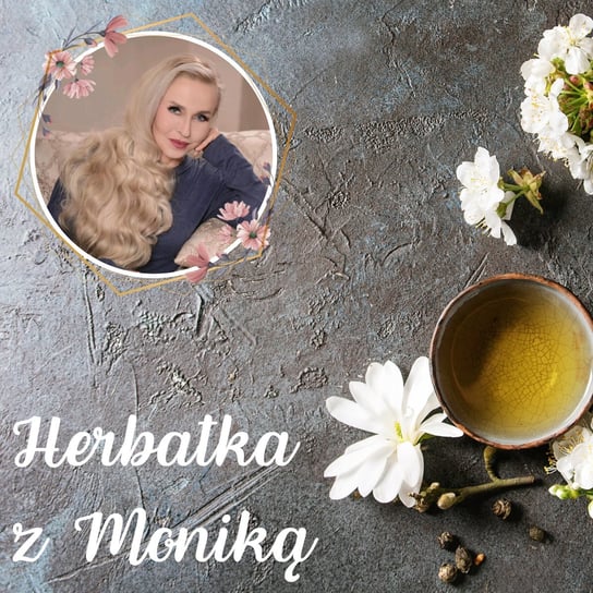 #126 Herbatka z Moniką XVIII | Podcast, Pogadanki, Komentarze, Aktualności - Monika Cichocka Wysoka Świadomość - podcast Cichocka Monika