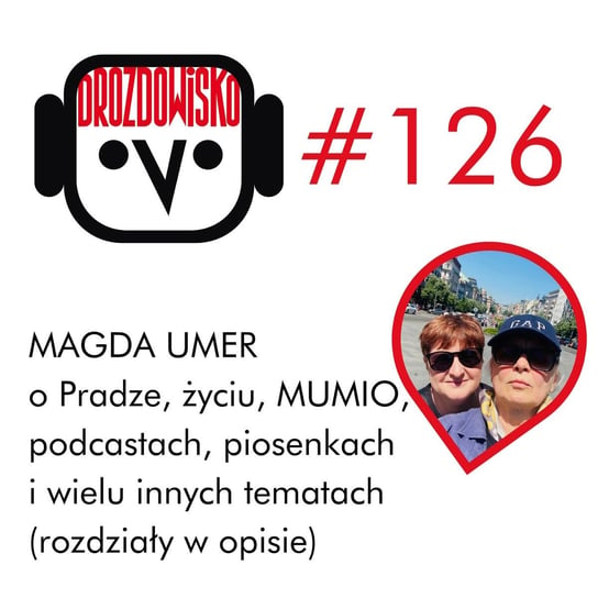 #126 Magda Umer (rozdziały w opisie) - Drozdowisko - podcast Drozda Teresa