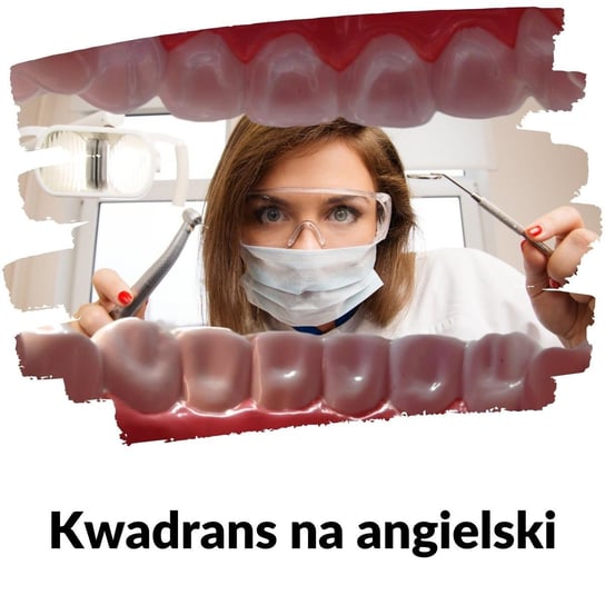 #126 Wyrwanie zęba - Lekcja 126 - Kwadrans na angielski - podcast Marciniak Szymon