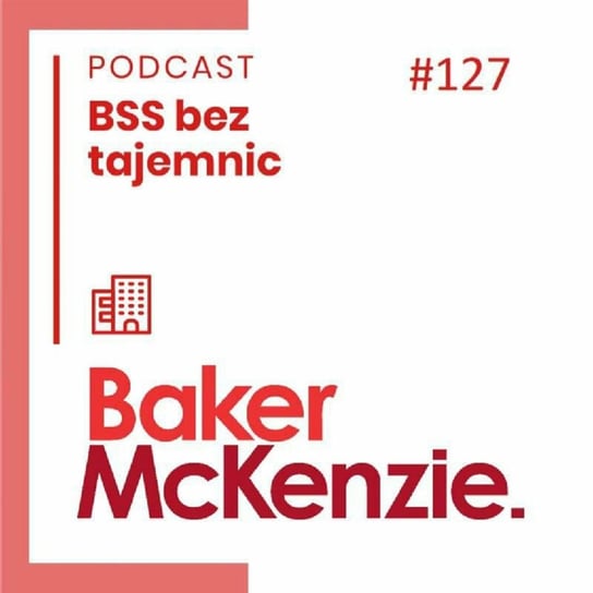 #127 Ciekawe Firmy - Baker McKenzie - BSS bez tajemnic - podcast - audiobook Doktór Wiktor