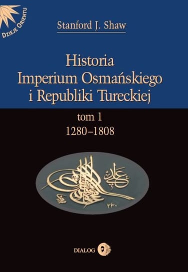 1280-1808. Historia Imperium Osmańskiego i Republiki Tureckiej. Tom 1 - ebook epub Shaw Stanford J.