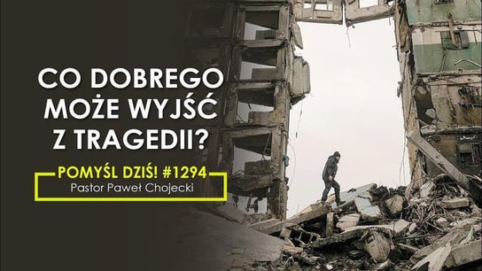 #1294 Co dobrego może wyjść z tragedii? #Pomyśldziś - Idź Pod Prąd Nowości - podcast - audiobook Opracowanie zbiorowe