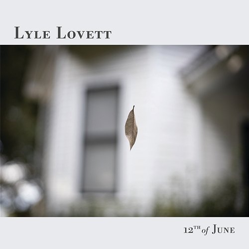 12th of June Lyle Lovett