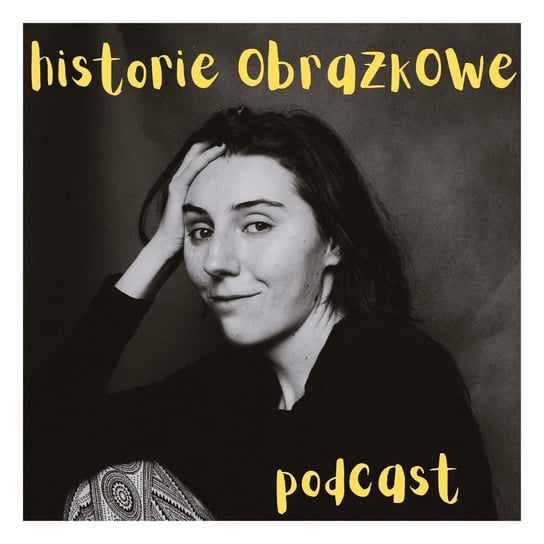 #13 Baśń jest we mnie. Rozmowa z Edytą Ślączką - Poskrobko (Galeony Baśni) - Historie Obrazkowe Podcast - podcast Katarzyna Kożańczuk