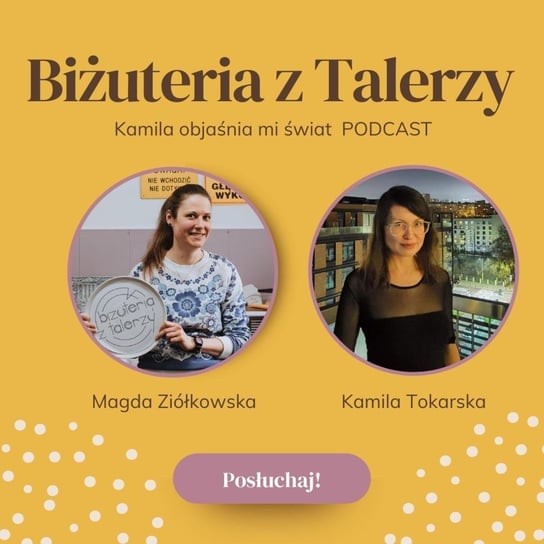 #13 Biżuteria z talerzy - Magdalena Ziółkowska - Tokarska prowizorka - podcast Tokarska Kamila