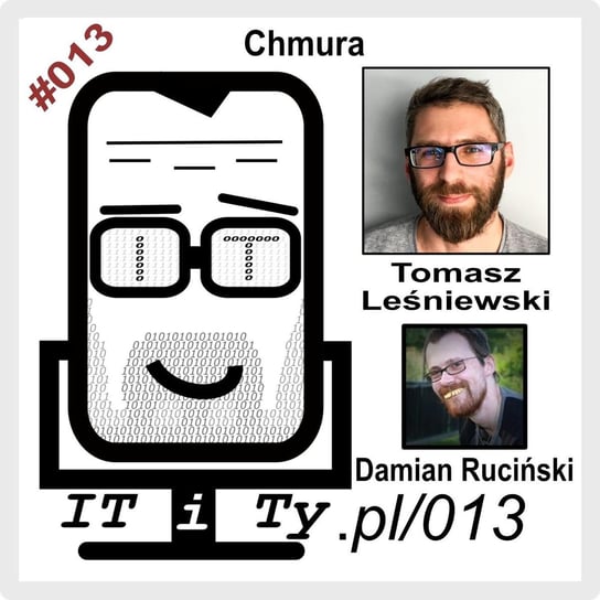 #13 Chmura - Tomasz Leśniewski - IT i Ty - podcast Ruciński Damian