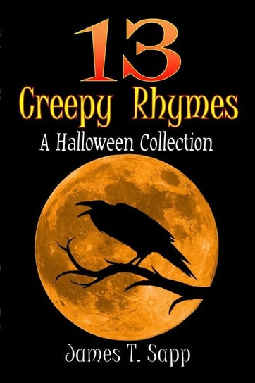 13 Creepy Rhymes Sapp James T.