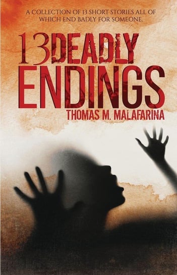 13 Deadly Endings Malafarina Thomas M