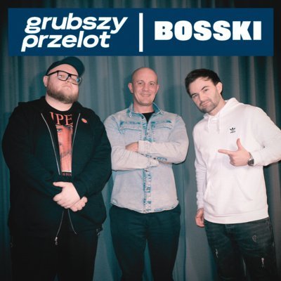 #13 feat. Bosski Roman - GRUBSZY PRZELOT - podcast Opracowanie zbiorowe
