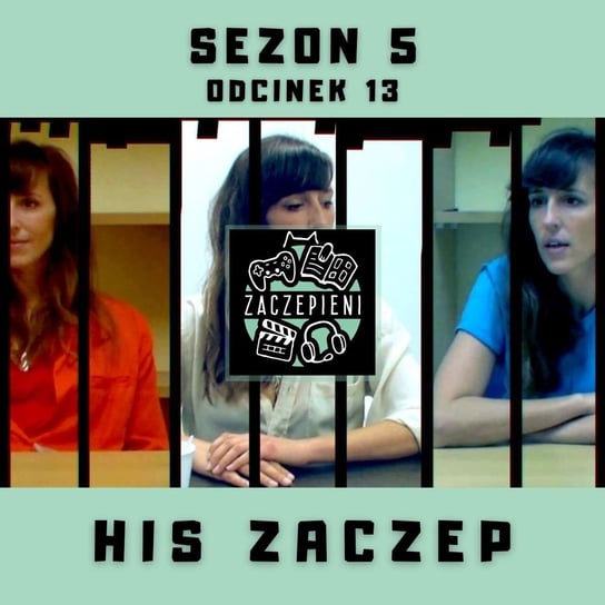 #13 His Zaczep - Zaczepieni - podcast Kita Piotr, Krawczyk Maciej