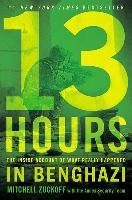 13 Hours: The Inside Account of What Really Happened in Benghazi Zuckoff Mitchell