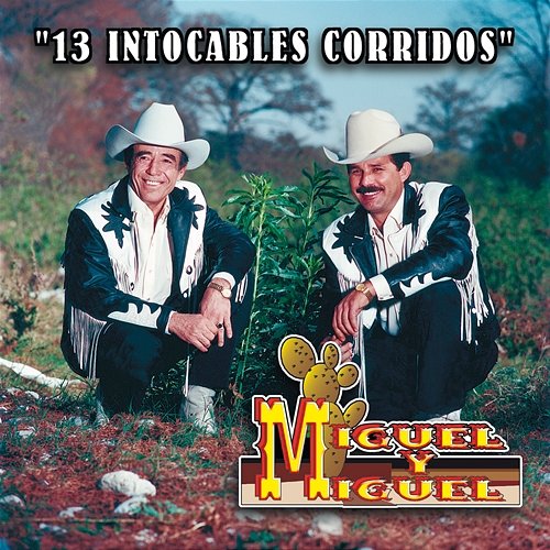 13 Intocable Corridos Miguel Y Miguel
