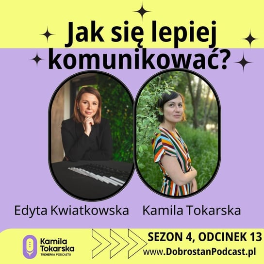 #13 Jak się lepiej komunikować? - Edyta Kwiatkowska - Tokarska prowizorka - podcast Tokarska Kamila