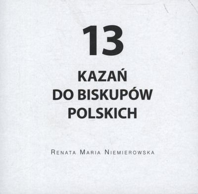 13 kazań do biskupów Polskich Niemierowska Renata Maria