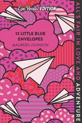 13 Little Blue Envelopes Epic Reads Edition Johnson Maureen