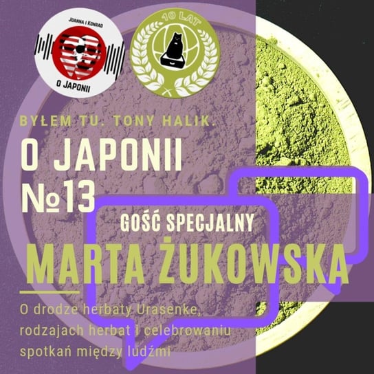 #13 Marta Żukowska (o drodze herbaty Urasenke, rodzajach herbat i celebrowaniu spotkań między ludźmi) - podcast Sokołowska Joanna, Rzentarzewski Konrad