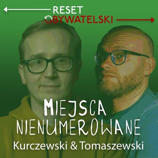 #13 Miejsca Nienumerowane - Piotr Kurczewski, Maciej Tomaszewski - Miejsca nienumerowane - podcast Tomaszewski Kurczewski