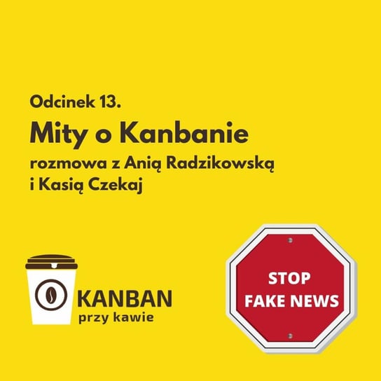 #13 Mity o Kanbanie - Kanban przy kawie - podcast Orszewski Radosław