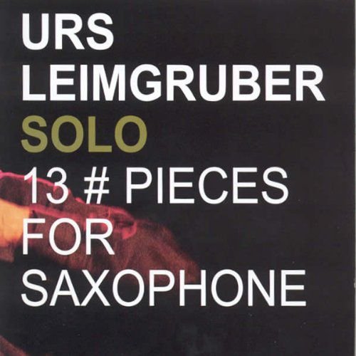 13 Pieces for Saxophone Leimgruber Urs