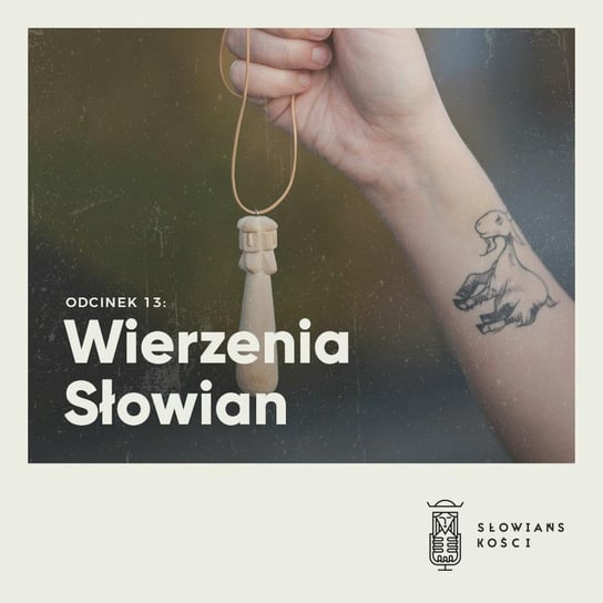 #13 Wierzenia Słowian - Słowiańskości - podcast Kościńska Natalia