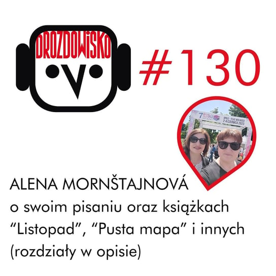 #130 Alena Mornštajnová o swoich książkach (rozdziały w opisie) - Drozdowisko - podcast Drozda Teresa