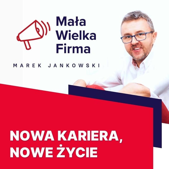 #130 Jak znalazłem pracę swoich marzeń – Arkadiusz Förster - Mała Wielka Firma - podcast Jankowski Marek