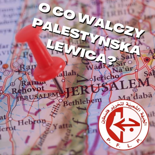 #130 O co walczy palestyńska lewica? - Stosunkowo Bliski Wschód - podcast Zębala Dominika, Katulski Jakub