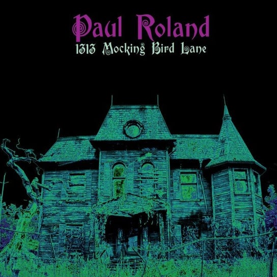 1313 Mocking Bird Lane Roland Paul