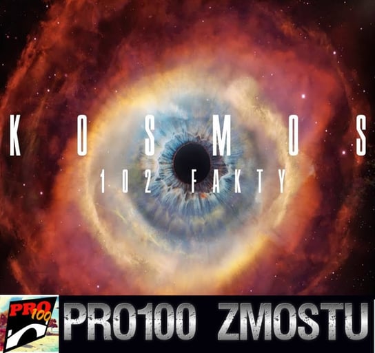 #132 Kosmos – 102 fakty nie mity - Pro100 Zmostu - podcast Sobolewski Michał