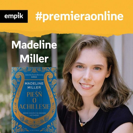 #132 Madeline Miller - Empik #premieraonline - podcast Miller Madeline, Meredith Taida, Dżbik-Kluge Justyna