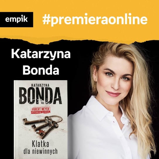 #133 Katarzyna Bonda - Empik #premieraonline - podcast Wawrzkowicz-Nasternak Weronika, Bonda Katarzyna