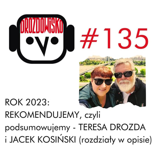 #135 Rekomendujemy, czyli Drozda i Kosiński podsumowują 2023 rok (rozdziały w opisie) - Drozdowisko - podcast Drozda Teresa