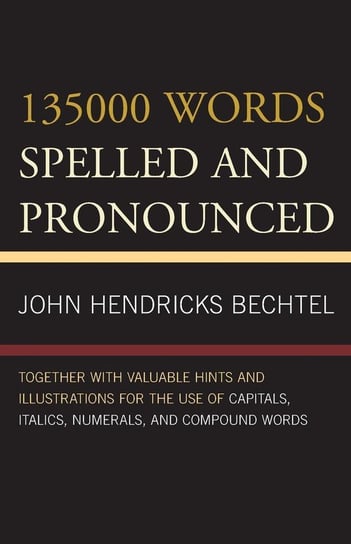 135000 Words Spelled and Pronounced Bechtel John Hendricks