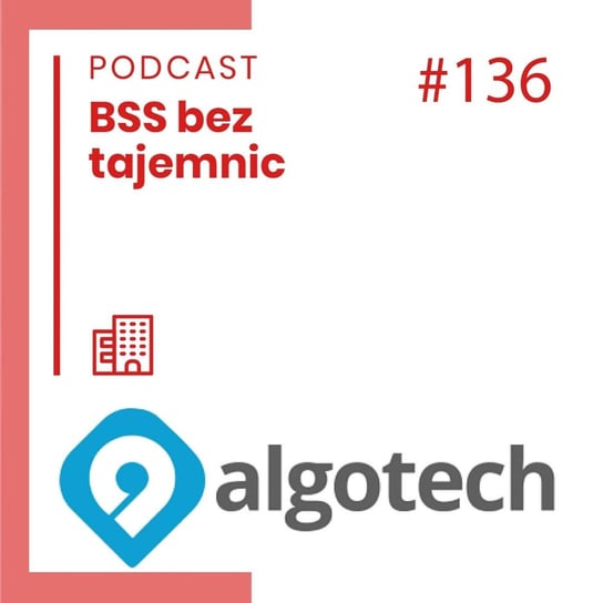 #136 Ciekawe Firmy - Algotech - BSS bez tajemnic - podcast Doktór Wiktor