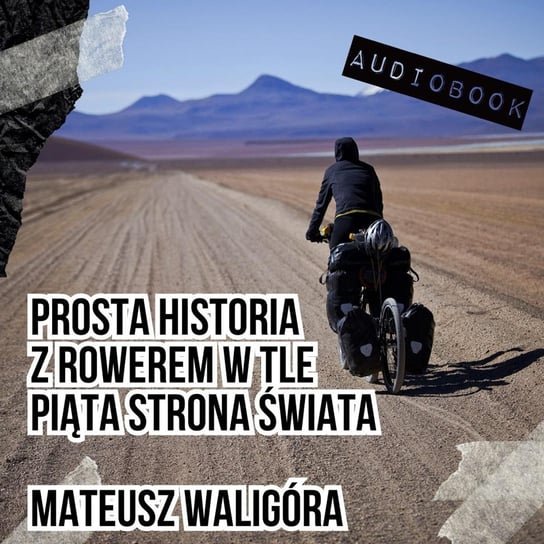 #137 Prosta historia z rowerem w tle - Piąta Strona Świata - Mateusz Waligóra część 2 - Podkast Rowerowy - podcast - audiobook Peszko Piotr, Originals Earborne