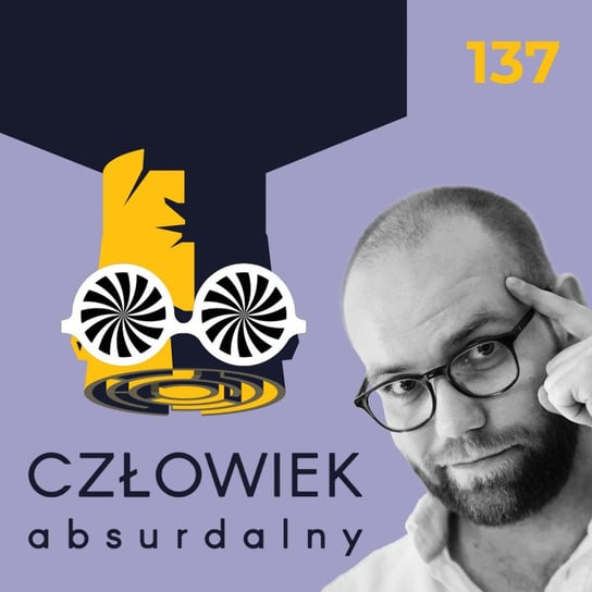 #137 Psychologia otwartych związków - Człowiek Absurdalny podcast Polikowski Łukasz