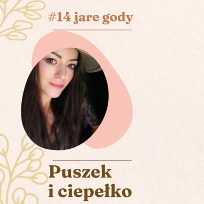 #14 #14 Jare Gody, czyli dzisiejsza Wielkanoc - podcast Błaszczyk Agnieszka